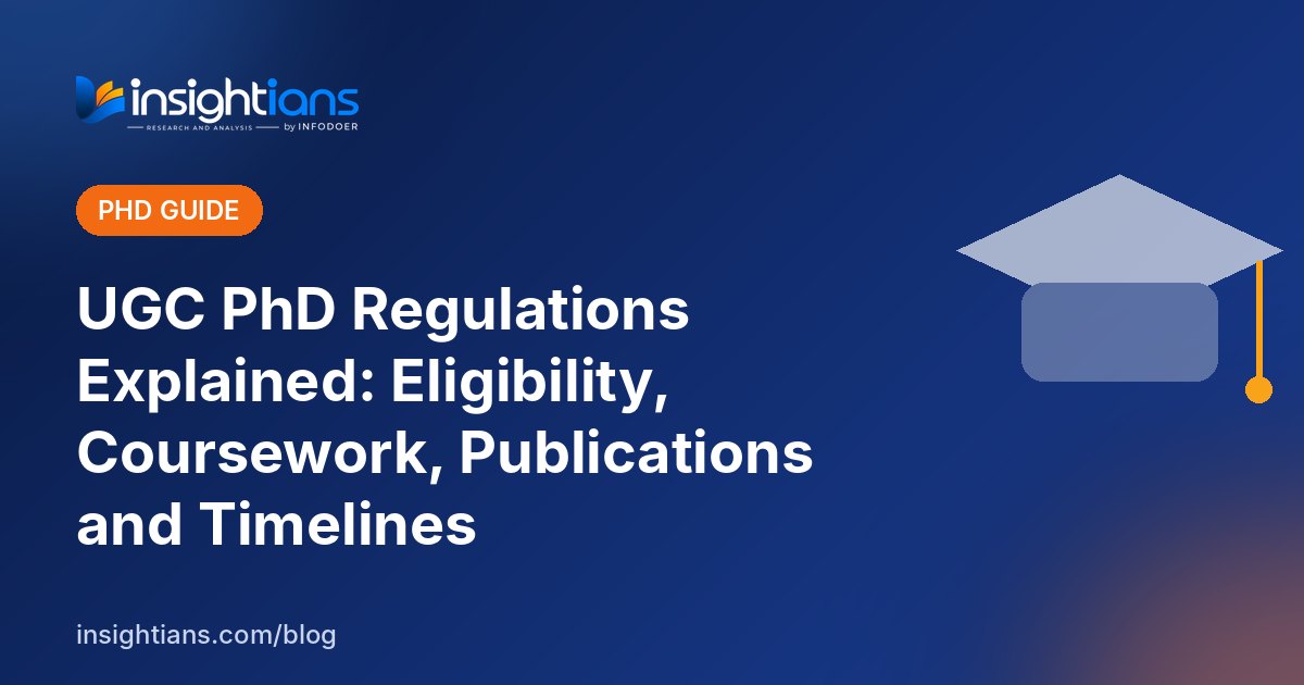 UGC PhD Regulations Explained: Eligibility, Coursework, Publications and Timelines